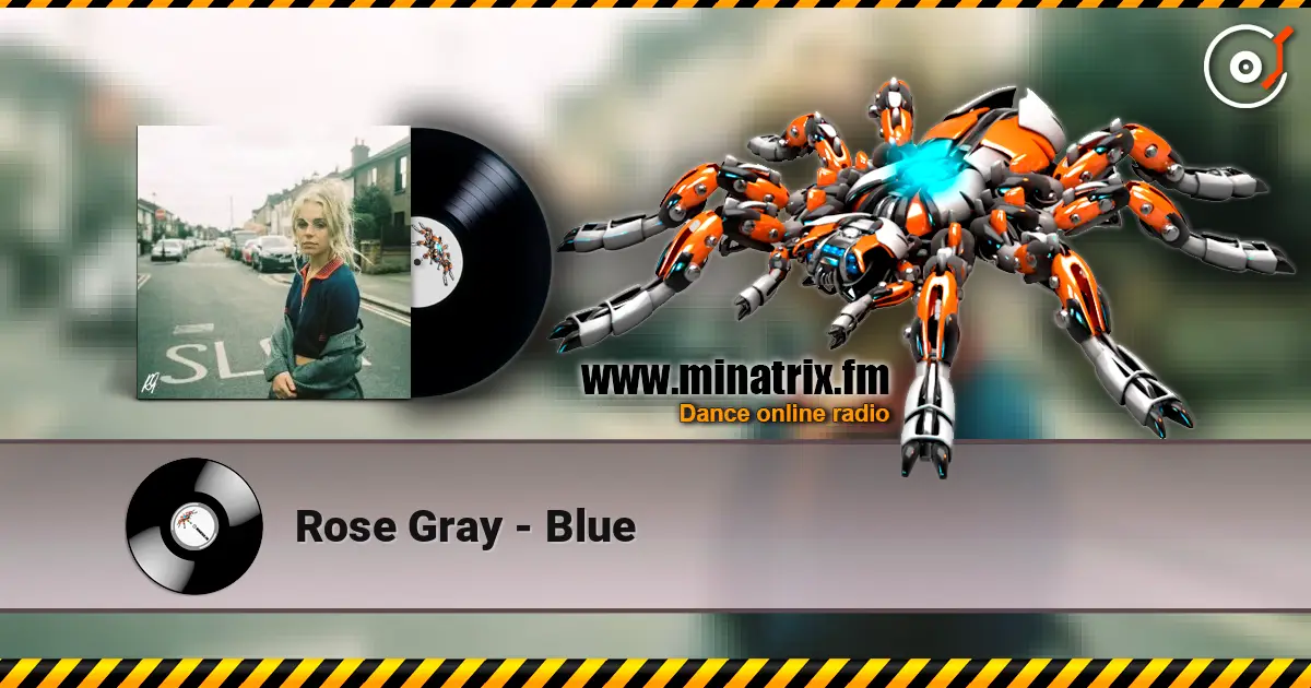 Rose Gray - Blue жоғары сапада онлайн тыңдау | Minatrix.FM