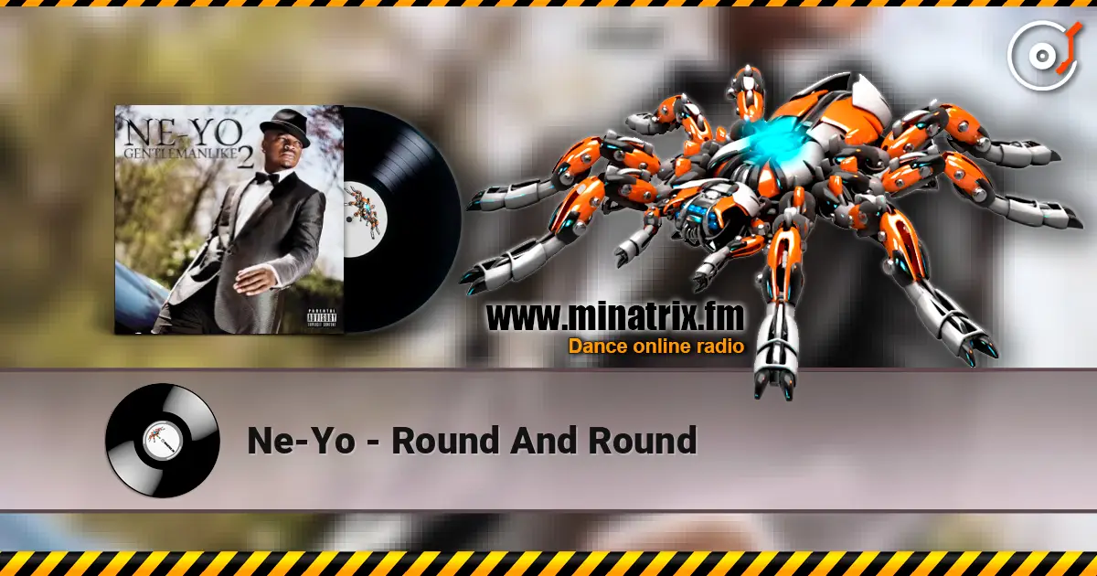 Ne-Yo - Round And Round жоғары сапада онлайн тыңдау | Minatrix.FM