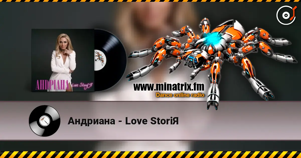 Андриана - Love StoriЯ жоғары сапада онлайн тыңдау | Minatrix.FM