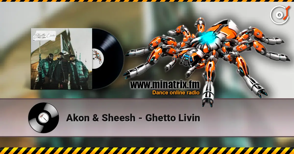 Akon & Sheesh - Ghetto Livin жоғары сапада онлайн тыңдау | Minatrix.FM