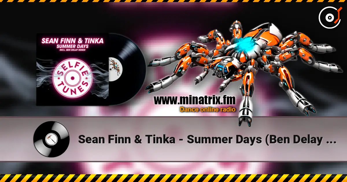 Sean Finn & Tinka - Summer Days (Ben Delay Radio Mix) жоғары сапада онлайн тыңдау | Minatrix.FM