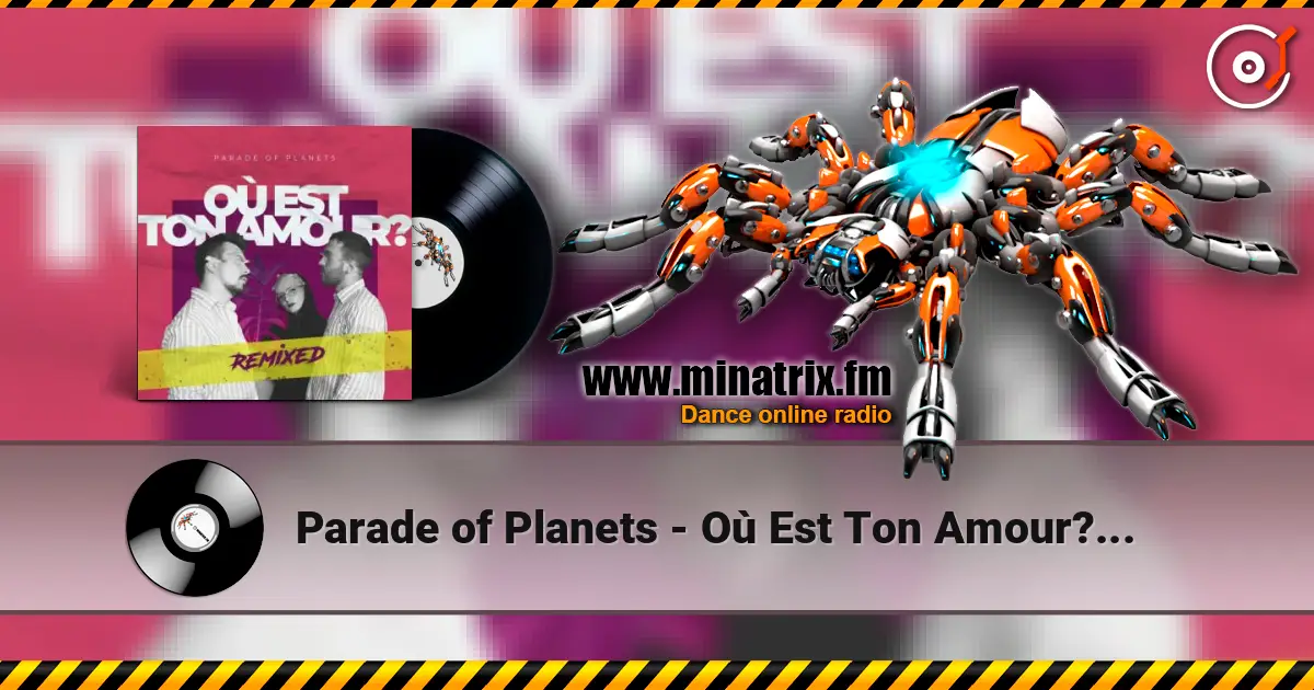 Parade of Planets - Où Est Ton Amour? (Dj Sasha Born Extended Remix) жоғары сапада онлайн тыңдау | Minatrix.FM