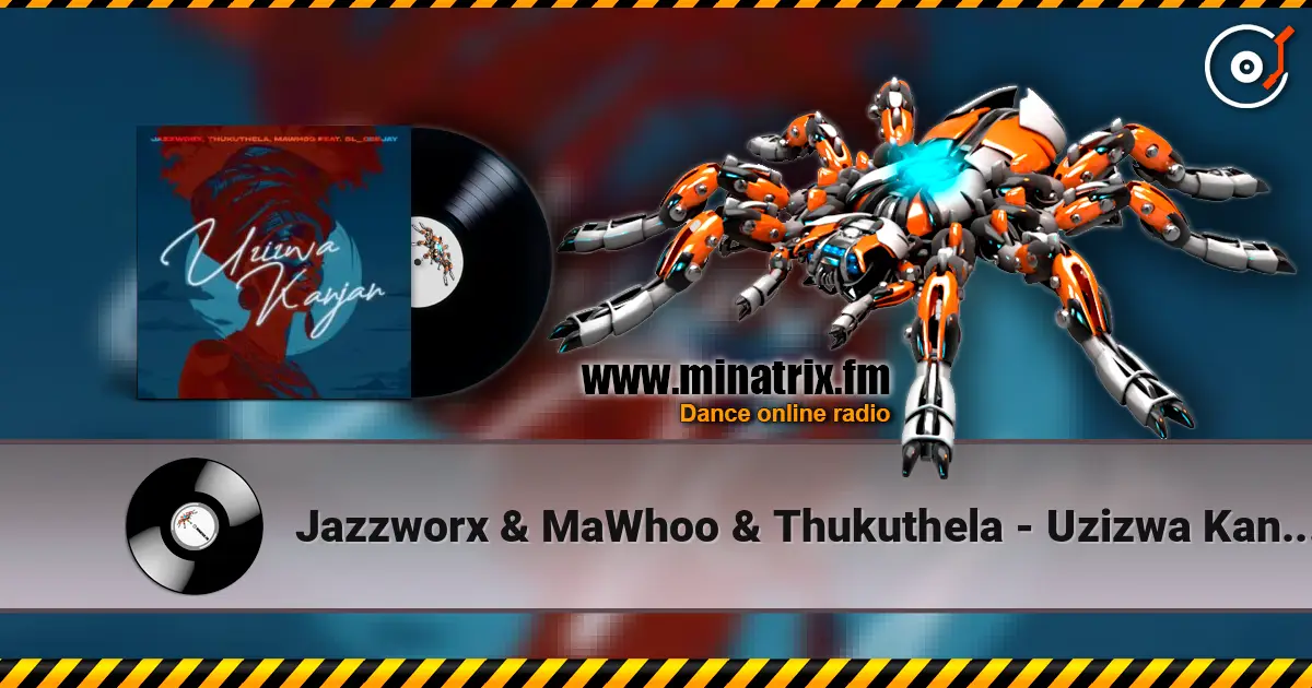 Jazzworx & MaWhoo & Thukuthela - Uzizwa Kanjan (feat. GL_Ceejay) жоғары сапада онлайн тыңдау | Minatrix.FM