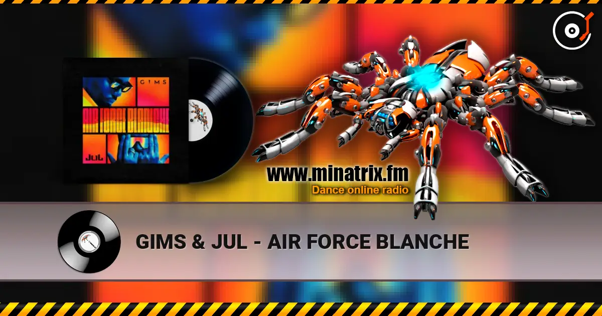 GIMS & JUL - AIR FORCE BLANCHE жоғары сапада онлайн тыңдау | Minatrix.FM