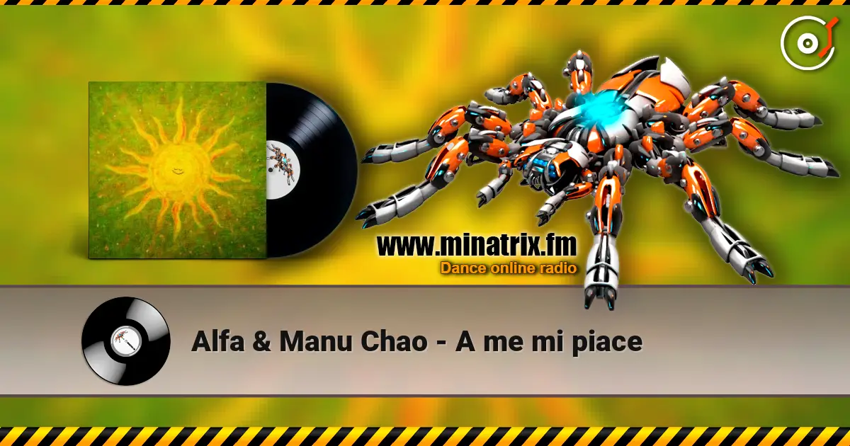 Alfa & Manu Chao - A me mi piace жоғары сапада онлайн тыңдау | Minatrix.FM