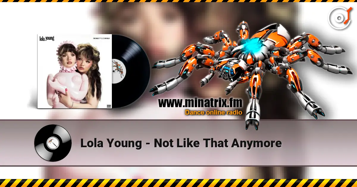 Lola Young - Not Like That Anymore жоғары сапада онлайн тыңдау | Minatrix.FM