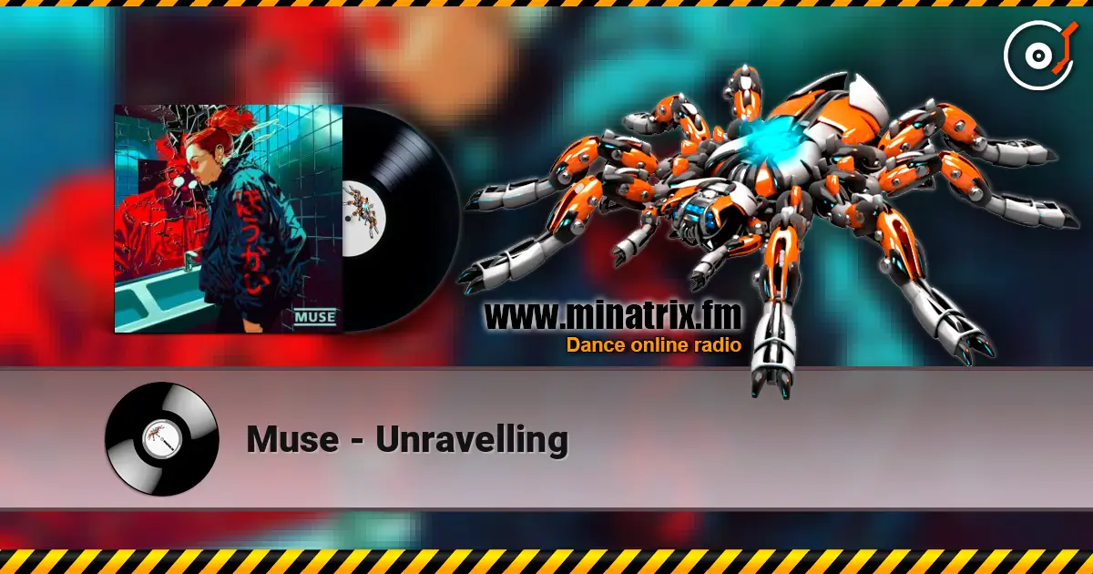 Muse - Unravelling жоғары сапада онлайн тыңдау | Minatrix.FM