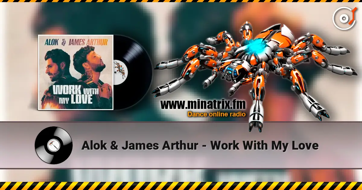 Alok & James Arthur - Work With My Love жоғары сапада онлайн тыңдау | Minatrix.FM