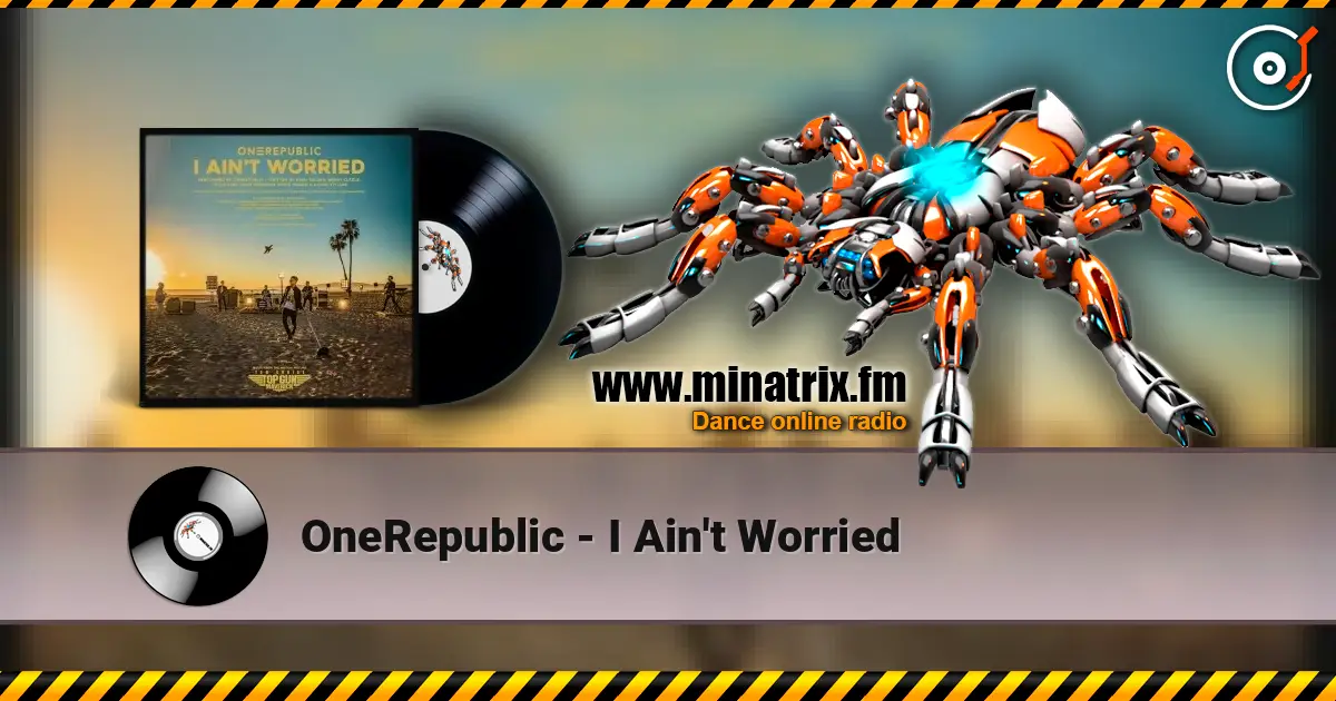 OneRepublic - I Ain't Worried жоғары сапада онлайн тыңдау | Minatrix.FM