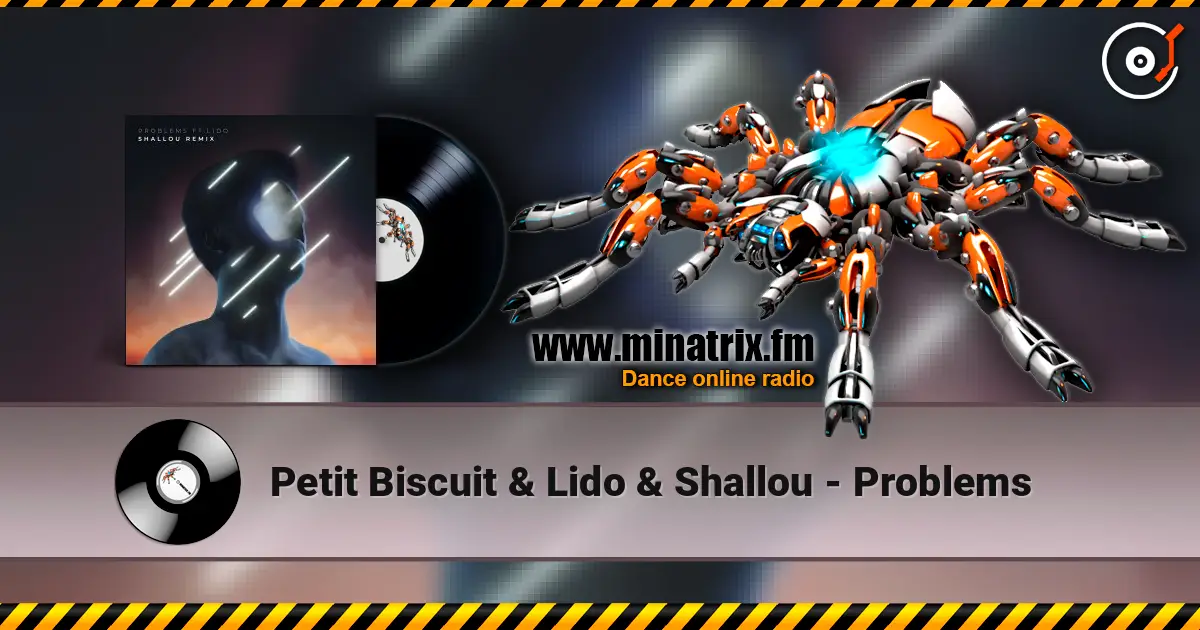 Petit Biscuit & Lido & Shallou - Problems escuchar online en alta calidad | Minatrix.FM