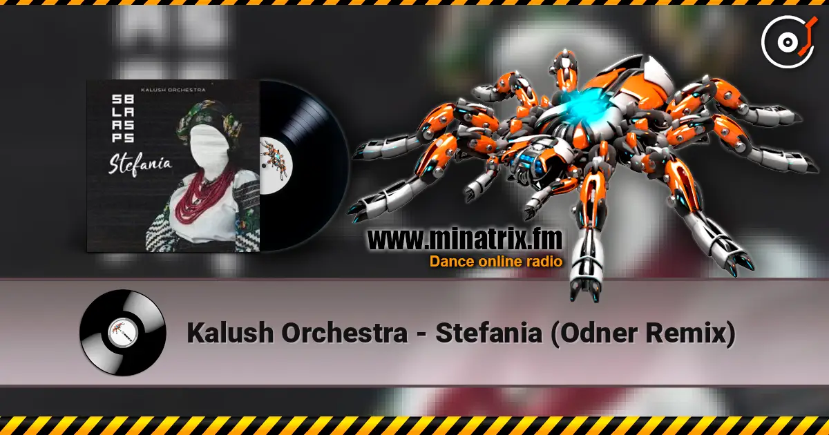 Kalush Orchestra - Stefania (Odner Remix) жоғары сапада онлайн тыңдау | Minatrix.FM
