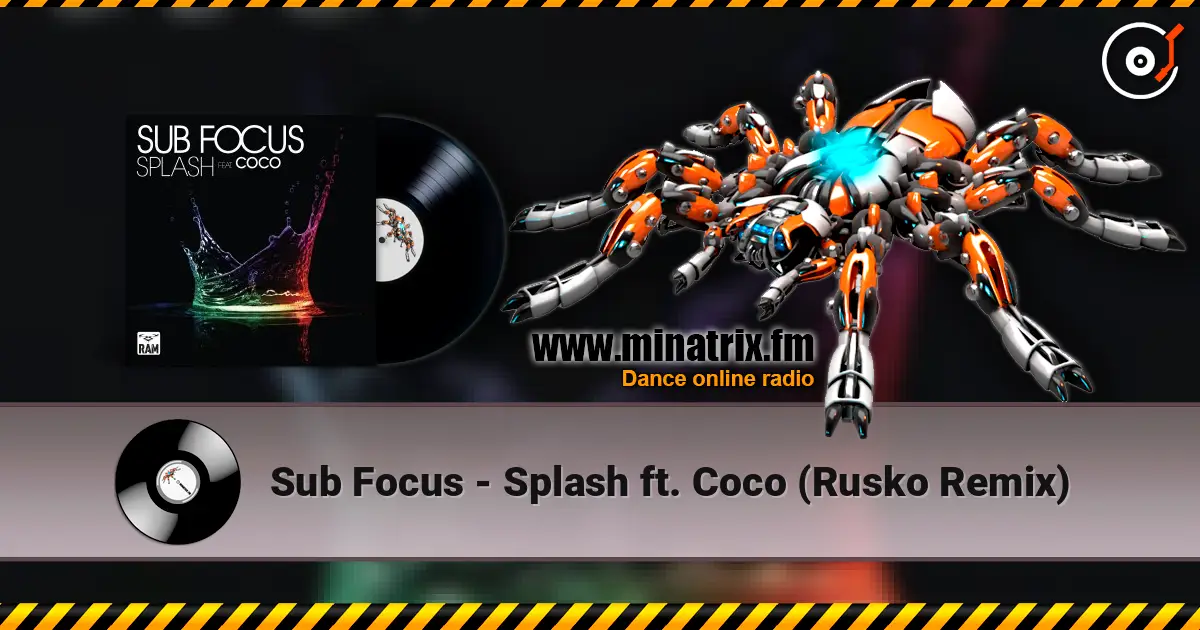 Sub Focus - Splash ft. Coco (Rusko Remix) жоғары сапада онлайн тыңдау | Minatrix.FM