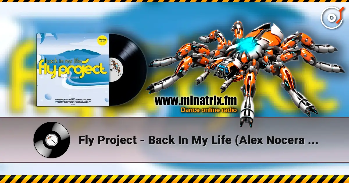 Fly Project - Back In My Life (Alex Nocera & Luca Belloni Remix) жоғары сапада онлайн тыңдау | Minatrix.FM
