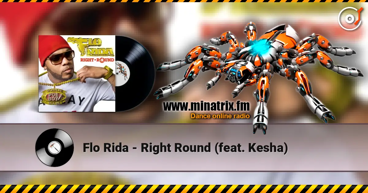 Flo Rida - Right Round (feat. Kesha) жоғары сапада онлайн тыңдау | Minatrix.FM