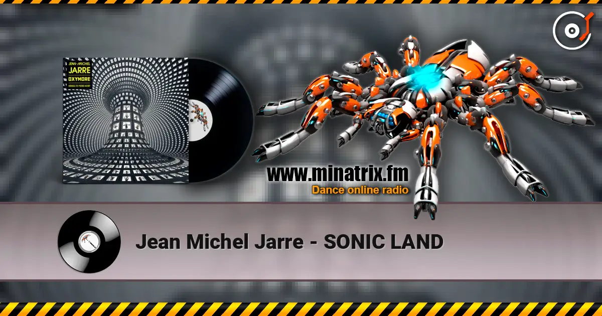 Jean Michel Jarre - SONIC LAND жоғары сапада онлайн тыңдау | Minatrix.FM