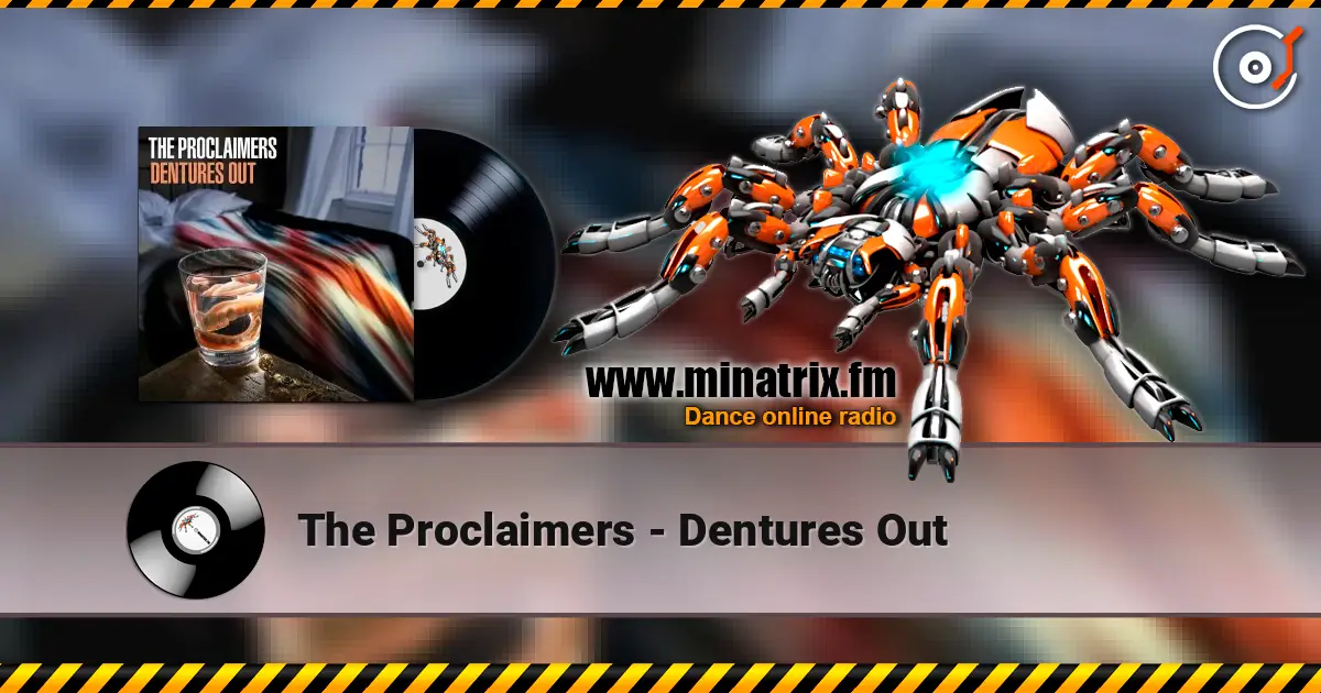 The Proclaimers - Dentures Out жоғары сапада онлайн тыңдау | Minatrix.FM