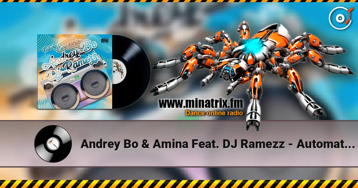 Andrey Bo & Amina Feat. DJ Ramezz - Automatic Lover жоғары сапада онлайн тыңдау | Minatrix.FM