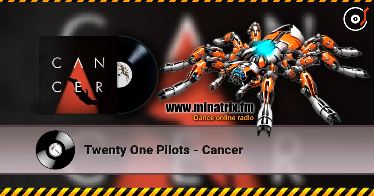 Twenty One Pilots - Cancer жоғары сапада онлайн тыңдау | Minatrix.FM