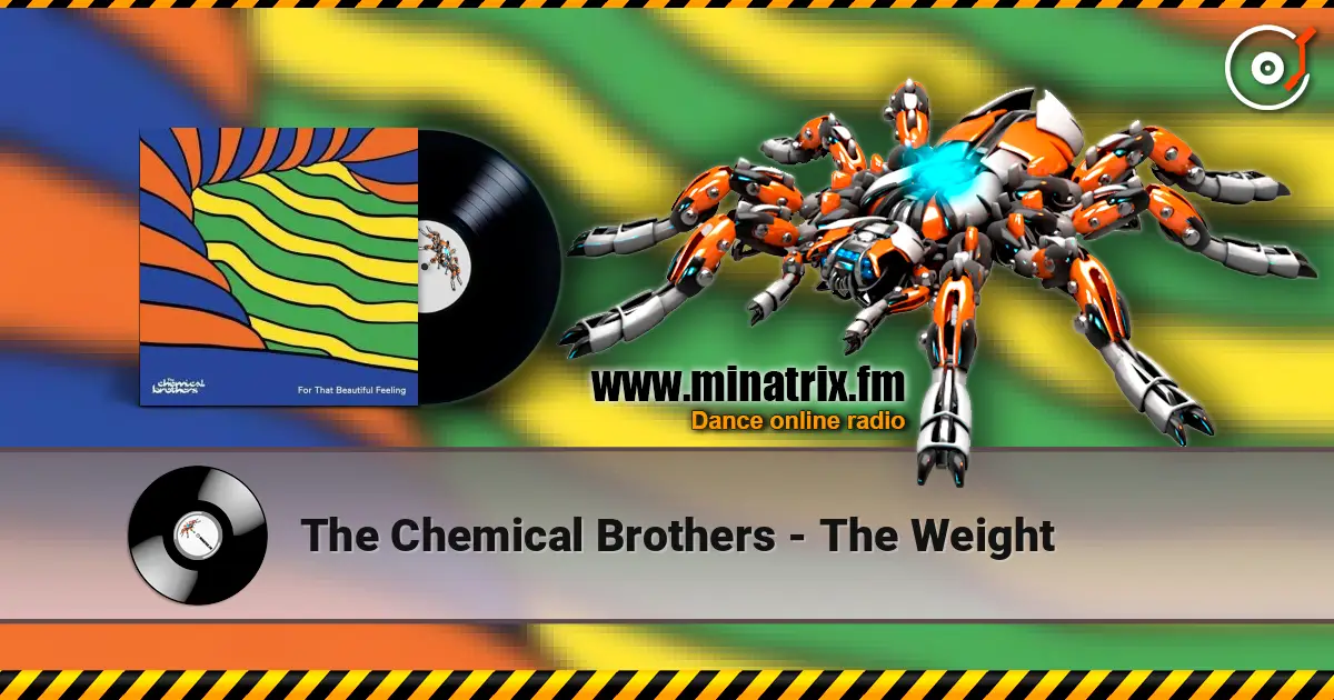 The Chemical Brothers - The Weight жоғары сапада онлайн тыңдау | Minatrix.FM