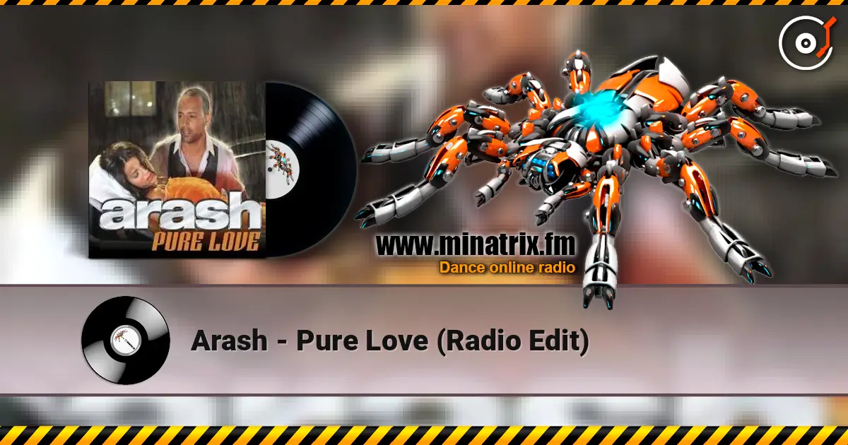 Arash - Pure Love (Radio Edit) жоғары сапада онлайн тыңдау | Minatrix.FM