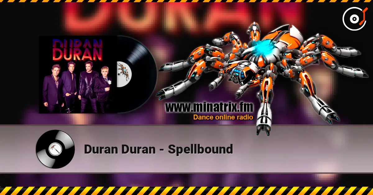 Duran Duran - Spellbound жоғары сапада онлайн тыңдау | Minatrix.FM
