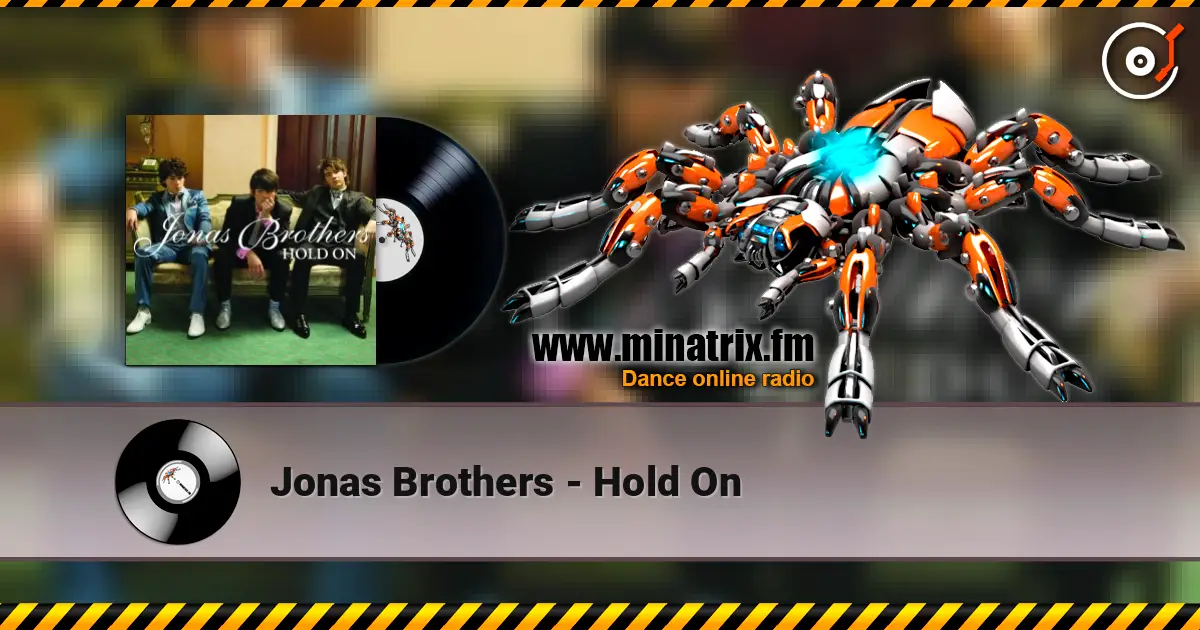 Jonas Brothers - Hold On жоғары сапада онлайн тыңдау | Minatrix.FM