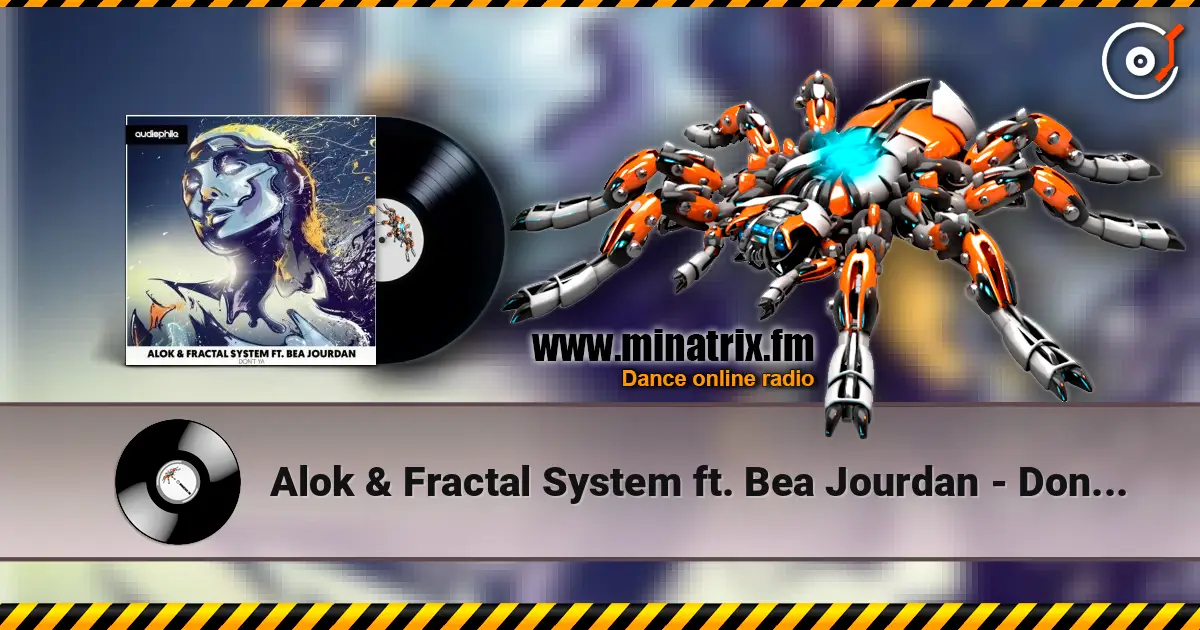 Alok & Fractal System ft. Bea Jourdan - Don't Ya feat. Bea Jourdan жоғары сапада онлайн тыңдау | Minatrix.FM