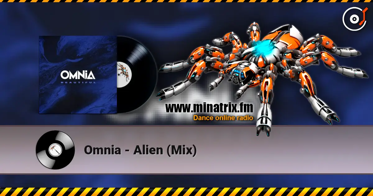 Omnia - Alien (Mix) жоғары сапада онлайн тыңдау | Minatrix.FM