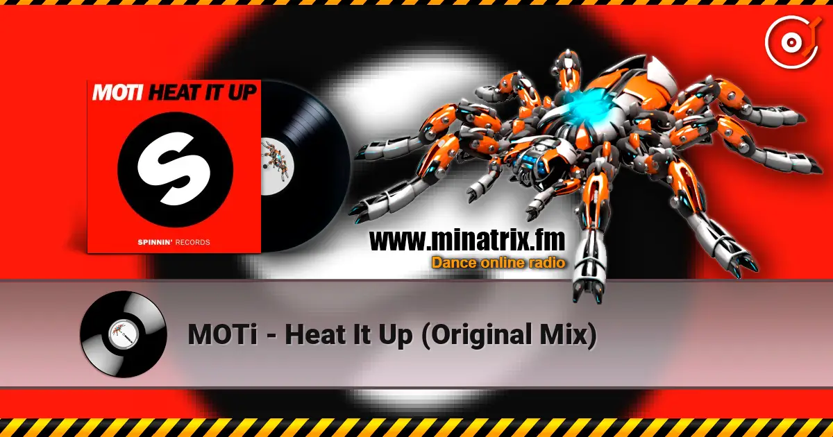 MOTi - Heat It Up (Original Mix) жоғары сапада онлайн тыңдау | Minatrix.FM