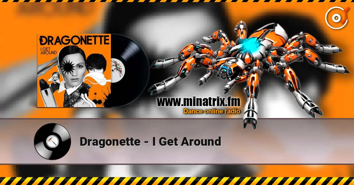 Dragonette - I Get Around жоғары сапада онлайн тыңдау | Minatrix.FM