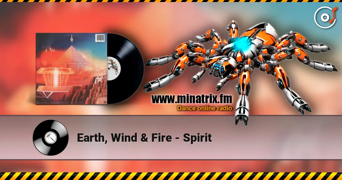 Earth, Wind & Fire - Spirit жоғары сапада онлайн тыңдау | Minatrix.FM