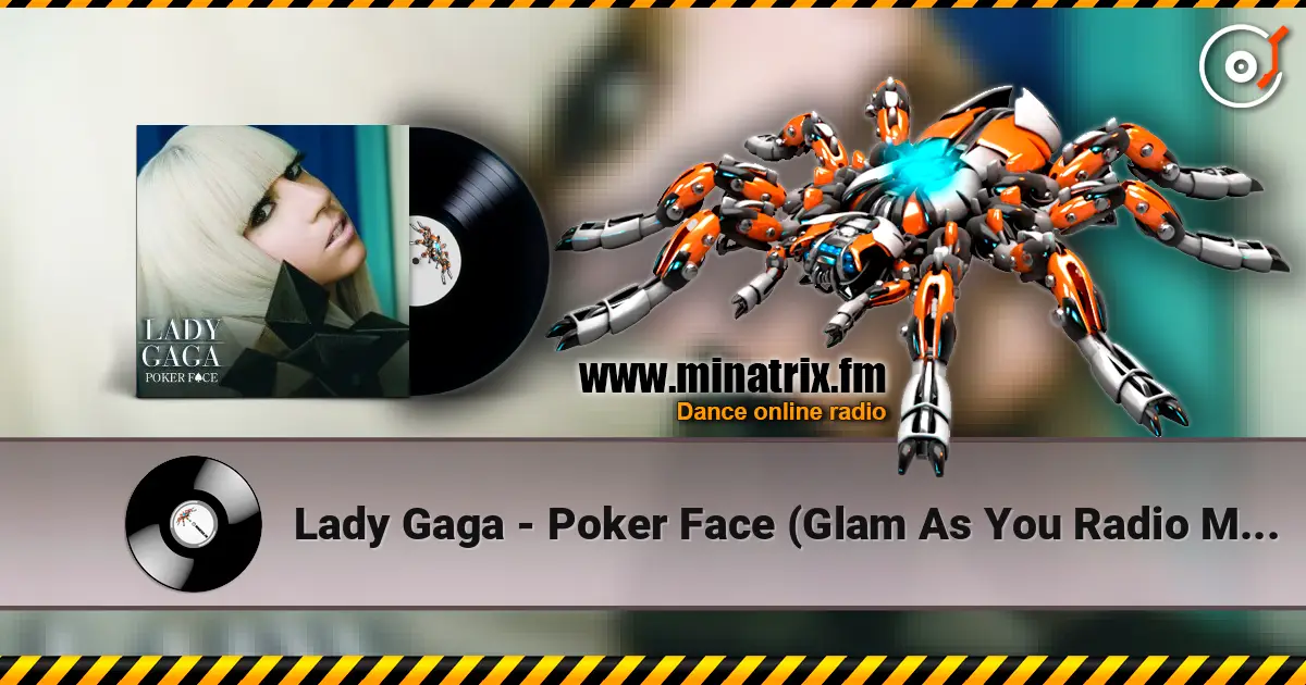 Lady Gaga - Poker Face (Glam As You Radio Mix) жоғары сапада онлайн тыңдау | Minatrix.FM