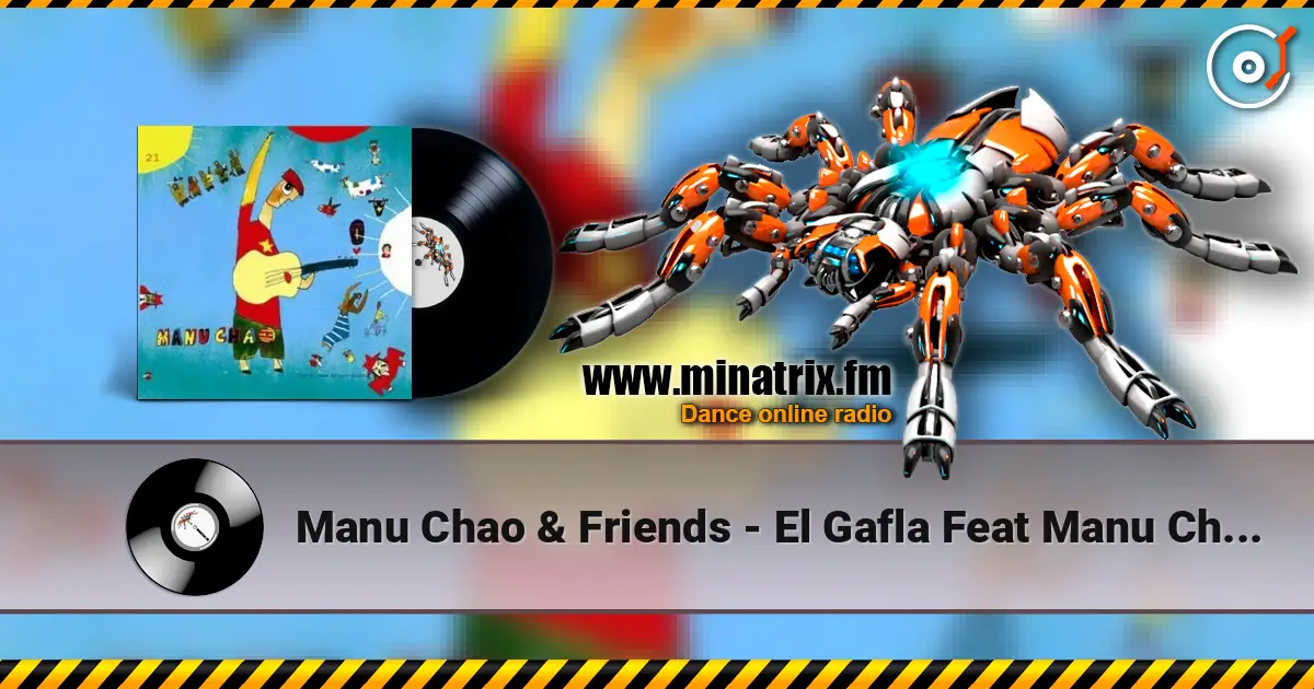 Manu Chao & Friends - El Gafla Feat Manu Chao - Clandestino жоғары сапада онлайн тыңдау | Minatrix.FM