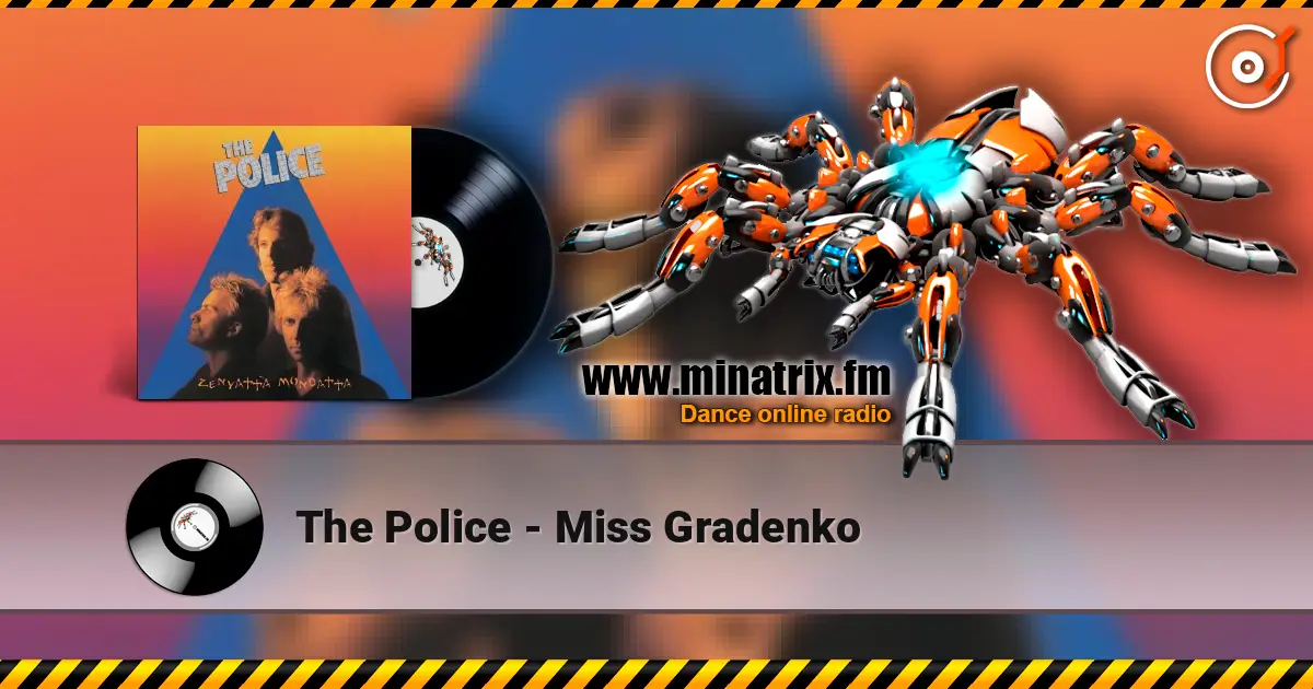 The Police - Miss Gradenko жоғары сапада онлайн тыңдау | Minatrix.FM