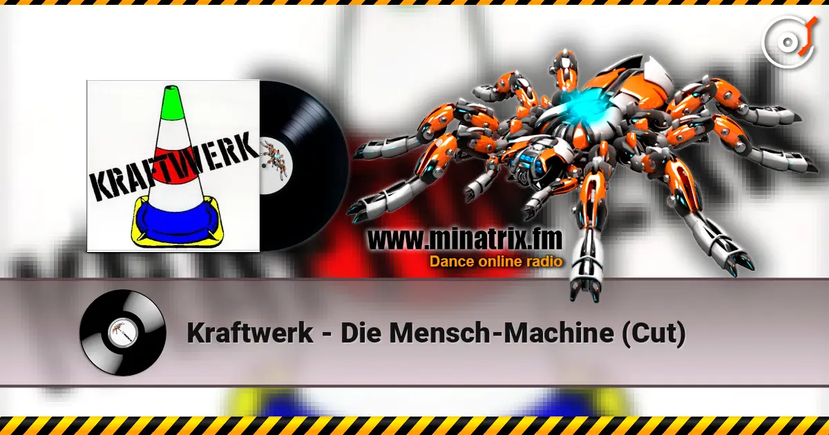 Kraftwerk - Die Mensch-Machine (Cut) жоғары сапада онлайн тыңдау | Minatrix.FM