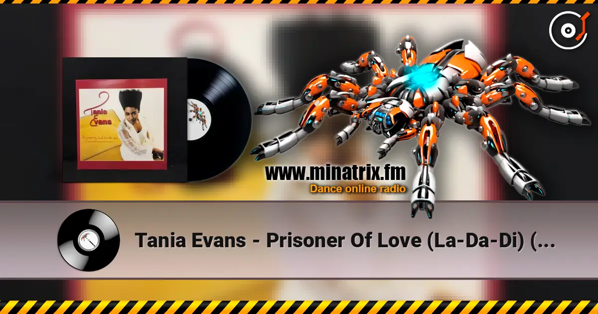 Tania Evans - Prisoner Of Love (La-Da-Di) (Radio Edit) жоғары сапада онлайн тыңдау | Minatrix.FM