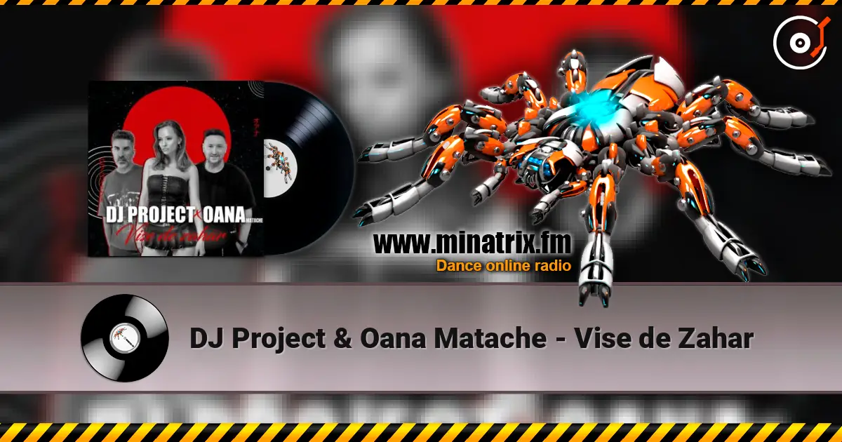 DJ Project & Oana Matache - Vise de Zahar жоғары сапада онлайн тыңдау | Minatrix.FM