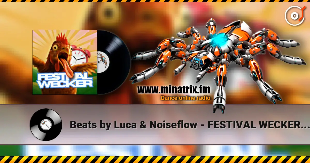 Beats by Luca & Noiseflow - FESTIVAL WECKER (Guten Morgen) жоғары сапада онлайн тыңдау | Minatrix.FM