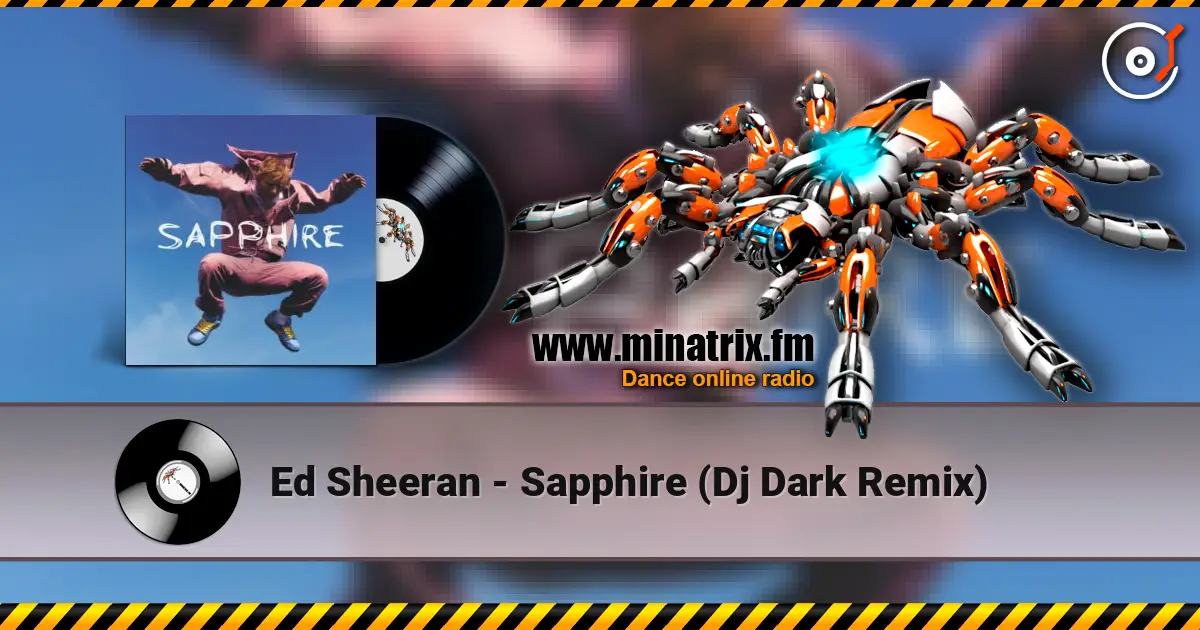 Ed Sheeran - Sapphire (Dj Dark Remix) жоғары сапада онлайн тыңдау | Minatrix.FM