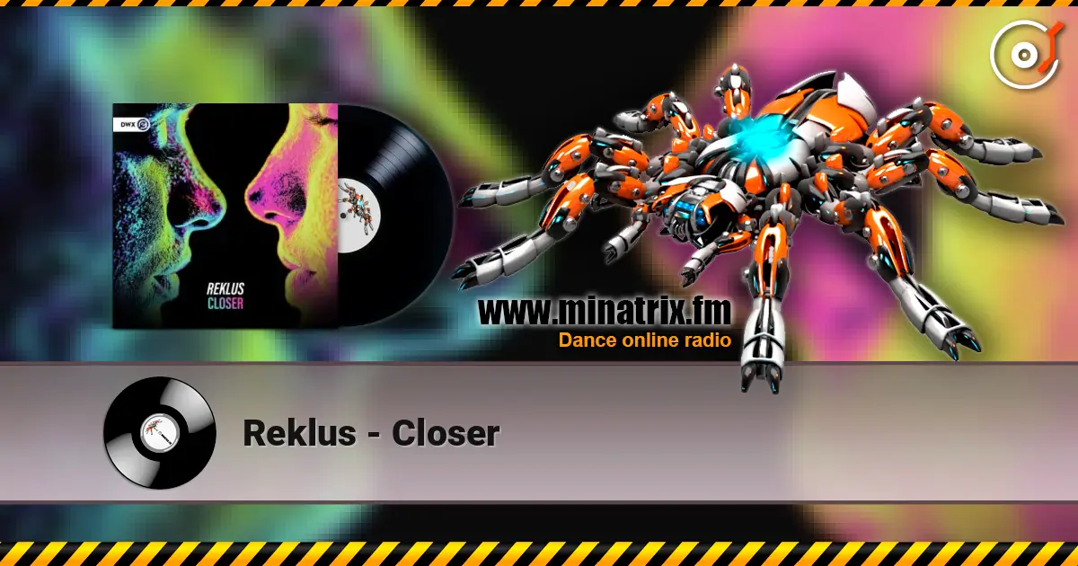 Reklus - Closer жоғары сапада онлайн тыңдау | Minatrix.FM