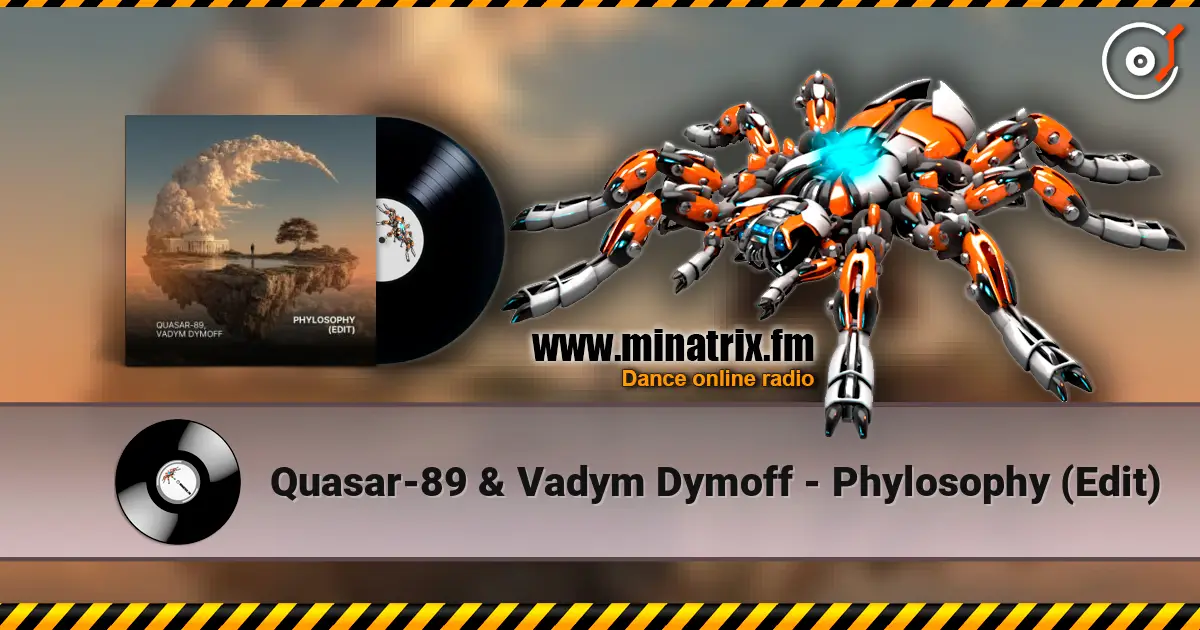 Quasar-89 & Vadym Dymoff - Phylosophy (Edit) жоғары сапада онлайн тыңдау | Minatrix.FM