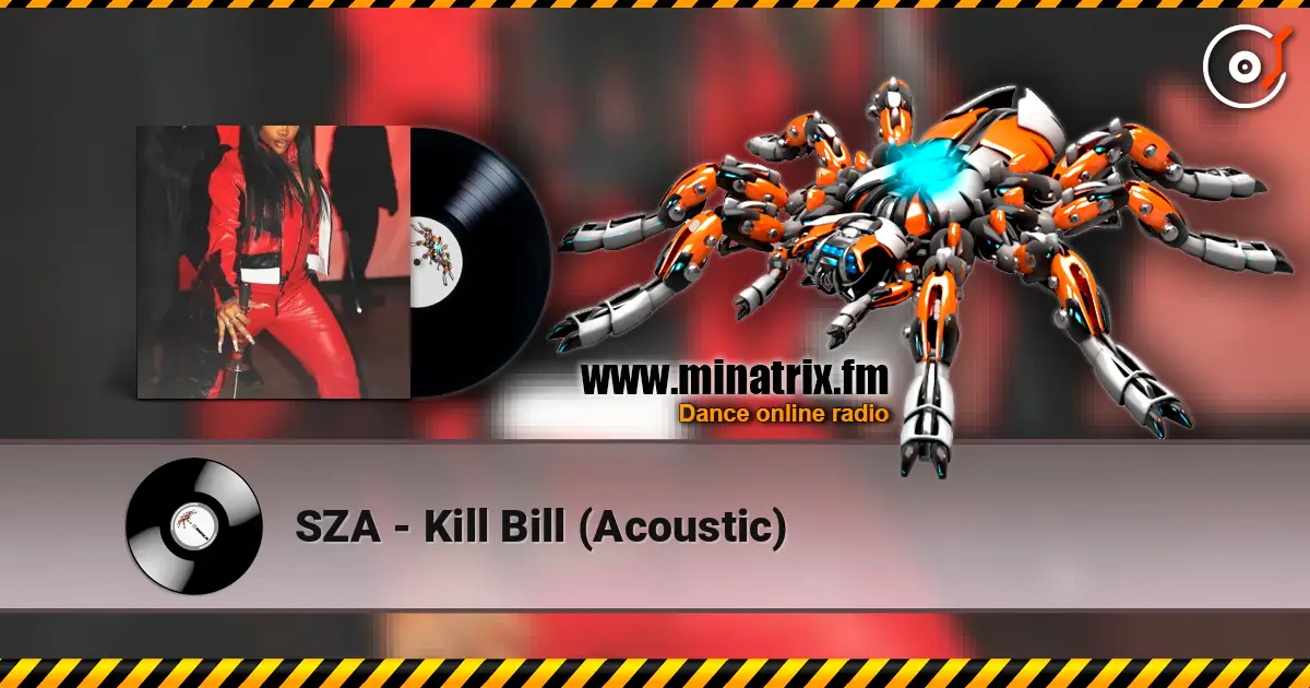 SZA - Kill Bill (Acoustic) жоғары сапада онлайн тыңдау | Minatrix.FM