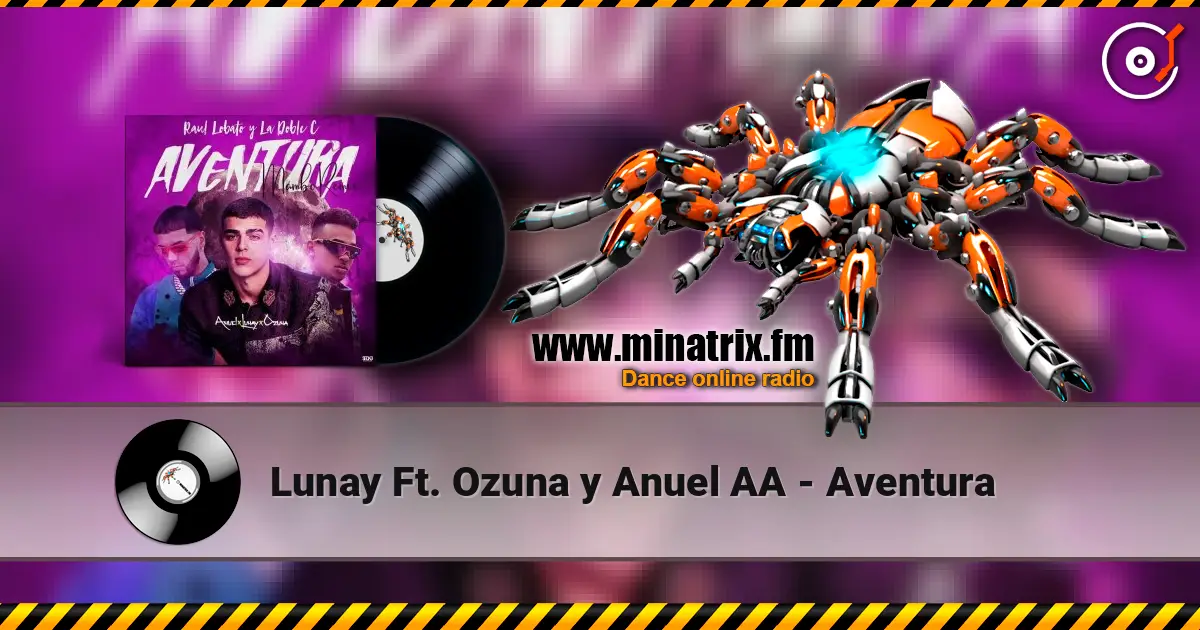 Lunay Ft. Ozuna y Anuel AA - Aventura жоғары сапада онлайн тыңдау | Minatrix.FM