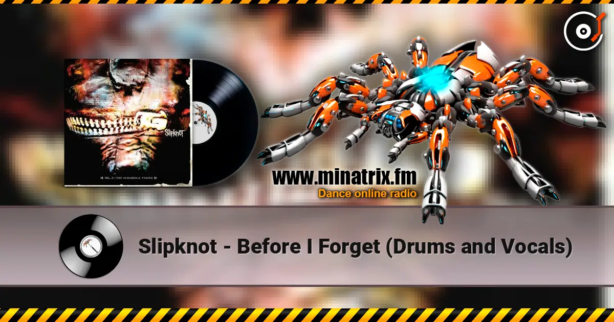 Slipknot - Before I Forget (Drums and Vocals) жоғары сапада онлайн тыңдау | Minatrix.FM