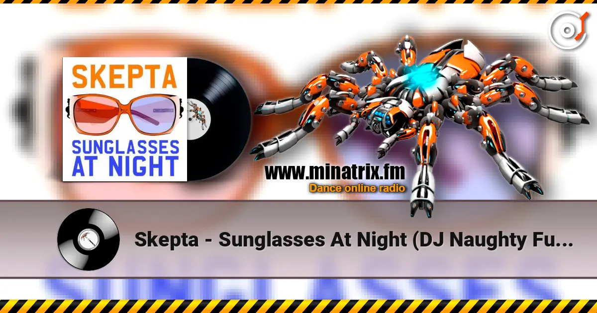 Skepta - Sunglasses At Night (DJ Naughty Funky Mix) жоғары сапада онлайн тыңдау | Minatrix.FM