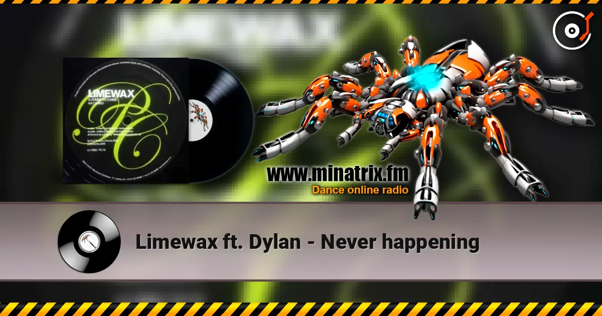 Limewax ft. Dylan - Never happening жоғары сапада онлайн тыңдау | Minatrix.FM