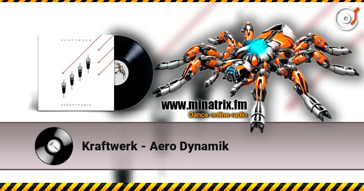 Kraftwerk - Aero Dynamik жоғары сапада онлайн тыңдау | Minatrix.FM