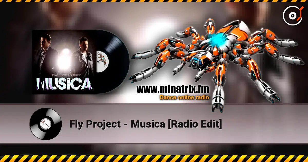 Fly Project - Musica [Radio Edit] жоғары сапада онлайн тыңдау | Minatrix.FM