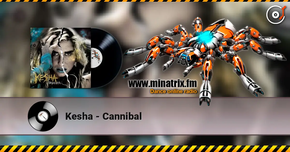 Kesha - Cannibal жоғары сапада онлайн тыңдау | Minatrix.FM