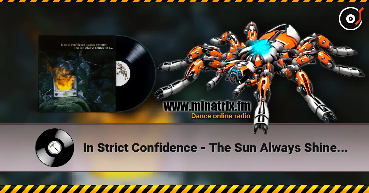 In Strict Confidence - The Sun Always Shines On TV жоғары сапада онлайн тыңдау | Minatrix.FM